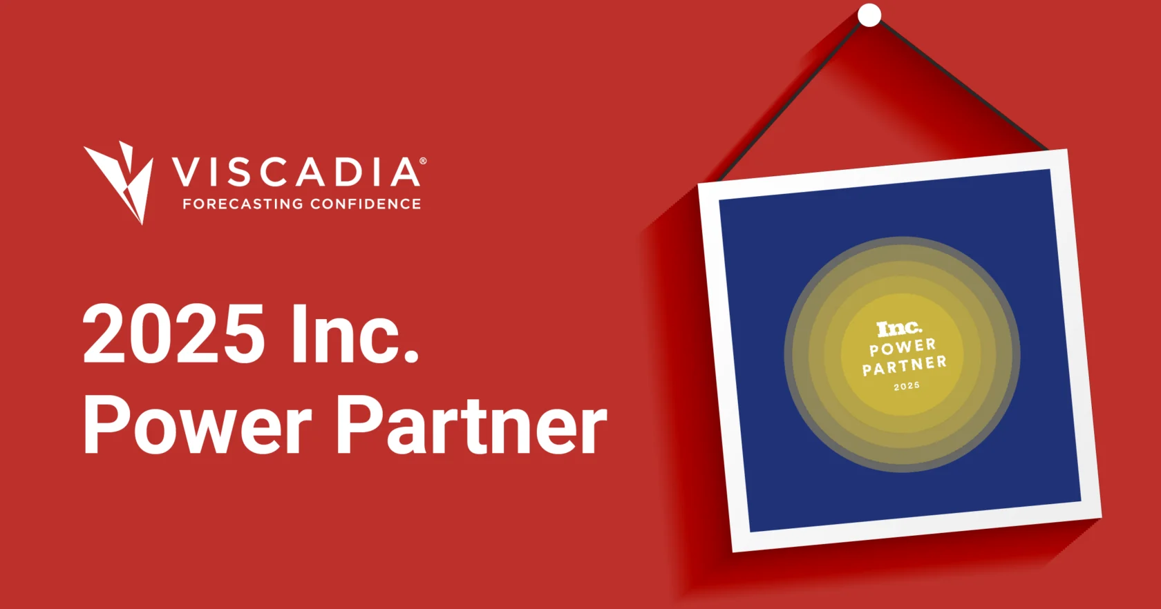 A framed Inc. Power Partner 2025 award hangs on a red wall next to the Viscadia logo and the text "2025 Inc. Power Partner.