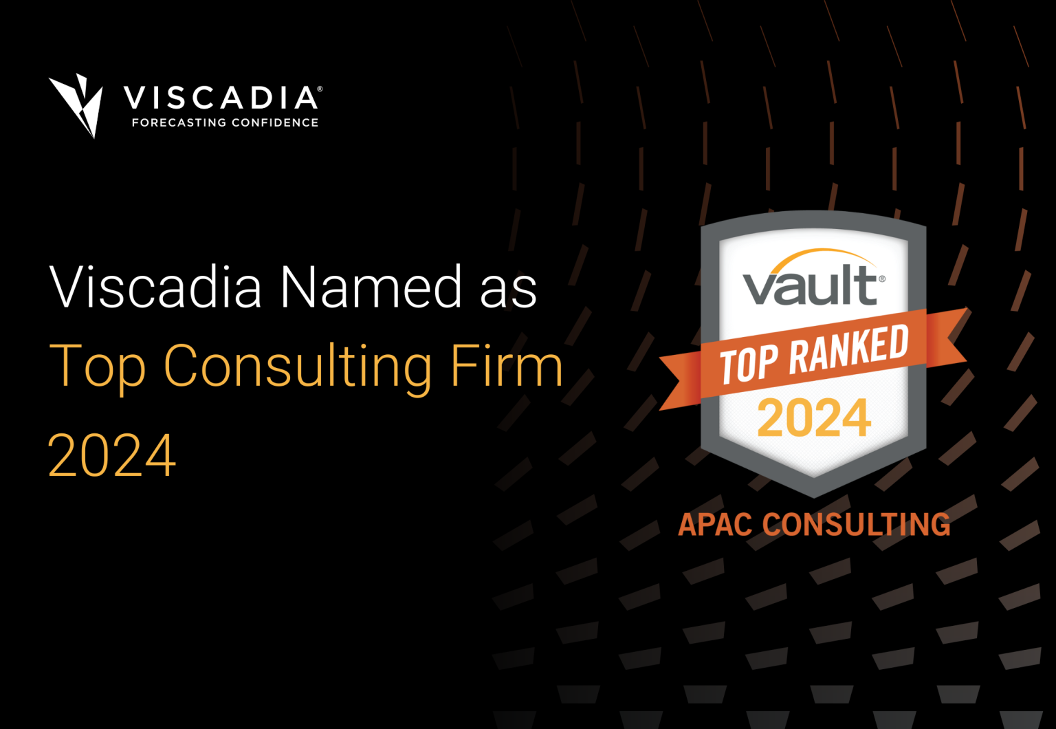 Image showing a Viscadia announcement: "Viscadia Named as Top Consulting Firm 2024" alongside a Vault badge for "Top Ranked 2024 APAC Consulting.